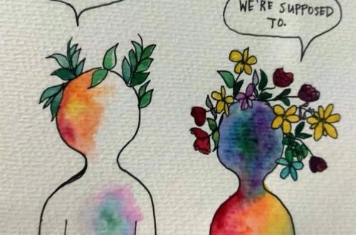 Drawing of 2 silhouettes, one saying "you've changed" to the one who is clearly flowering. to what this 2nd one answers "we're supposed to"